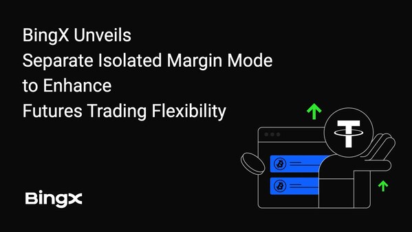 BingX Unveils Separate Isolated Margin Mode to Enhance Futures Trading Flexibility