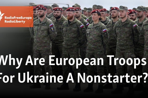 Why Are European Troops For Ukraine A Nonstarter?