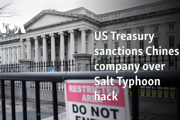 US Treasury sanctions Chinese company over Salt Typhoon hack