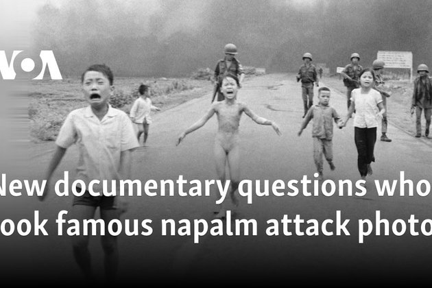 New documentary questions who took famous napalm attack photo